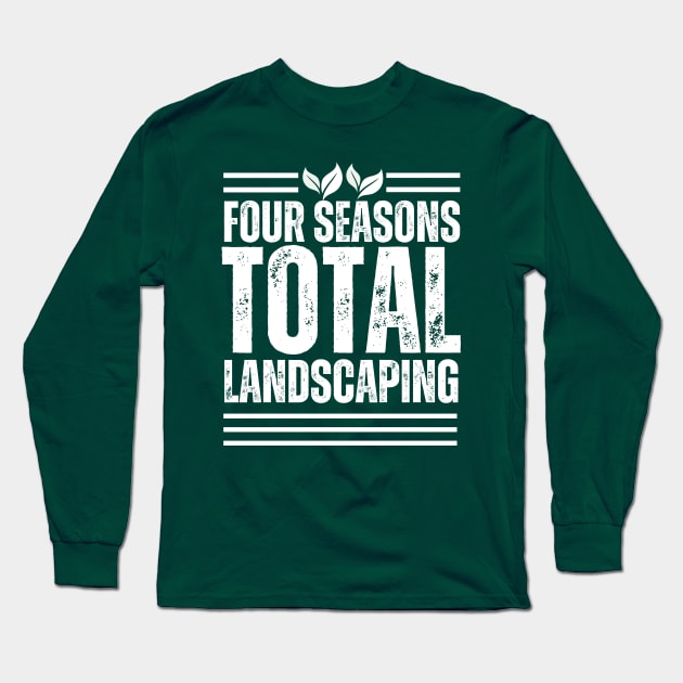 Four seasons total landscaping Long Sleeve T-Shirt by TRACHLUIM